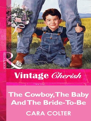 cover image of The Cowboy, the Baby and the Bride-To-Be